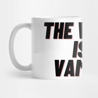 the world is a vampire Mug